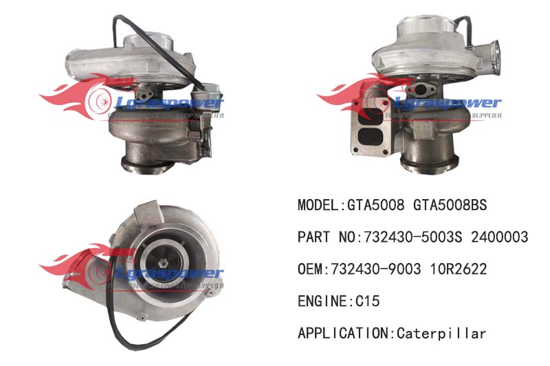 (中文) 558  GTA5008 GTA5008BS 732430-5003S 2400003 732430-0003, 732430-9003, 732430-3 240-0003, 2400003, 10R2622 C15 712371-0204 712371-0019 Turbo Turbocharge