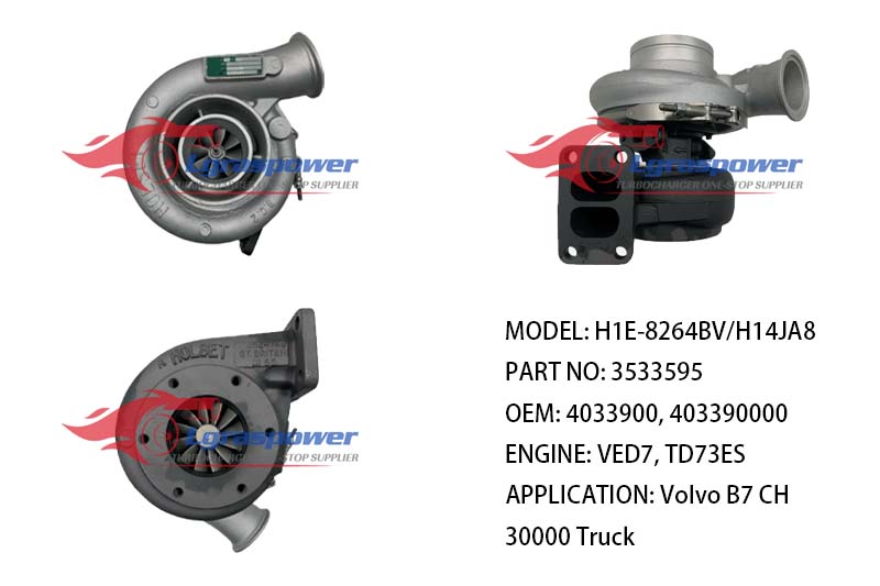 (中文) H1E-8264BV/H14JA8 3533595 20411831, 20411838, 3533595D, 3534665, 3534666, 3595232, 3595233, 3595234, 4033341, 4033341H 4033900, 403390000, 4033900H, 477834, 477865, 8113920 VED7, TD73ES Volvo B7 CH 30000 Truck  TURBO TURBOCHARGE