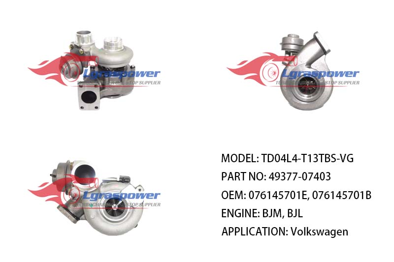 (中文) TD04L4-T13TBS-VG 49377-07403 4937707403, 49377-07401, 49377-07405 076145701E, 076145701B, 076145701L, 076145701F BJM, BJL, R5 2.5 TDI LT3 Euro-4  Volkswagen TURBO TURBOCHARGE