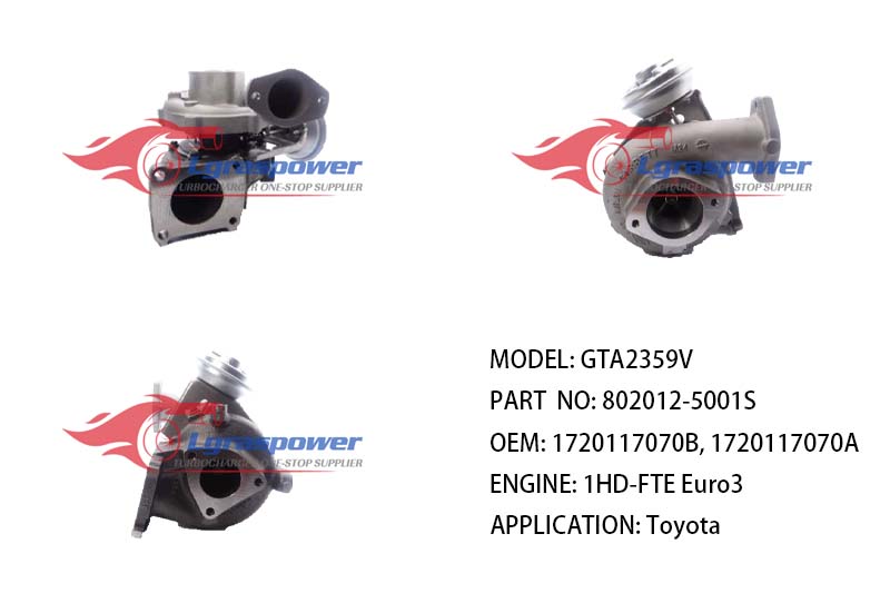 (中文) GTA2359V, GTA2359VL 802012-5001S 1720117070B, 1720117070A, 17201-17070  1HD-FTE Euro3 Toyota Land TURBO TURBOCHARGE